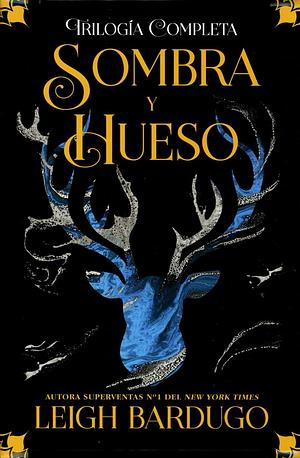 Sombra y hueso by Leigh Bardugo