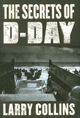 The Secrets of D-Day by Larry Collins