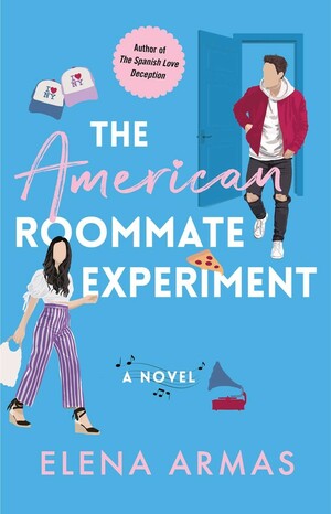 The American Roommate Experiment: A Novel by Elena Armas