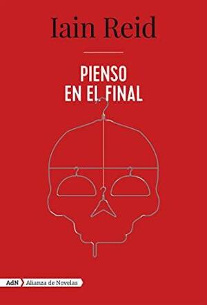 Pienso en el final by Iain Reid