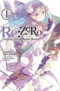 Re:ZERO -Starting Life in Another World-, Vol. 1 (light novel) by Tappei Nagatsuki