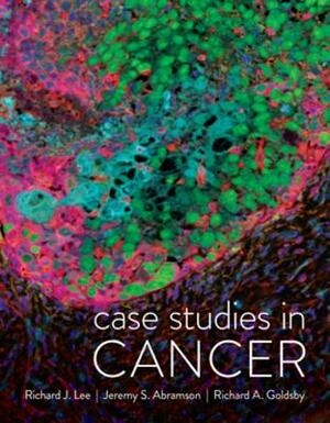 Case Studies in Cancer by Richard J. Lee, Jeremy S. Abramson, Richard A. Goldsby