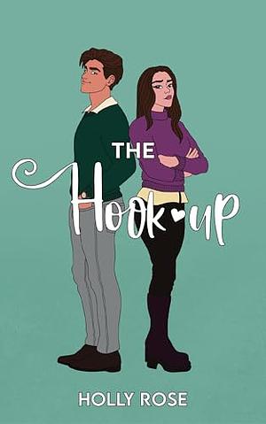 The Hookup by Holly Rose