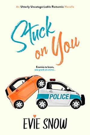 Stuck On You: A Novella by Evie Snow