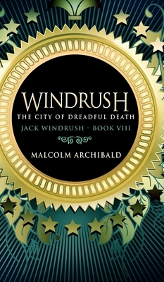 The City Of Dreadful Death (Jack Windrush Book 8) by Malcolm Archibald