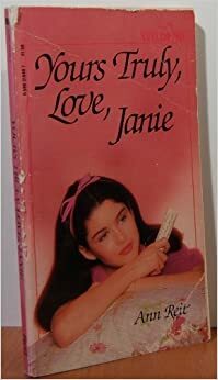 Yours Truly, Love, Janie by Ann Reit