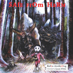 Safe from Harm by Rollo Armstrong, Jason White
