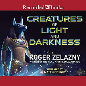 Creatures of Light and Darkness by Roger Zelazny
