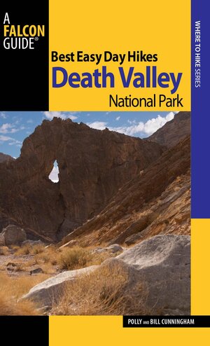Best Easy Day Hikes Death Valley National Park, 2nd by Polly Cunningham, Bill Cunningham