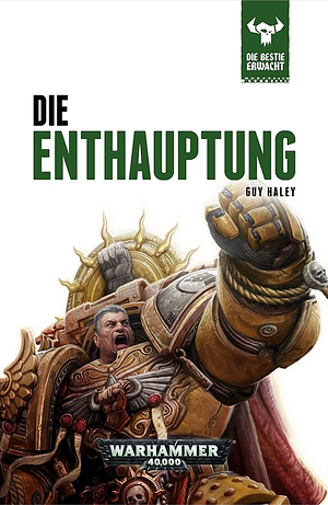 Die Enthauptung by Guy Haley