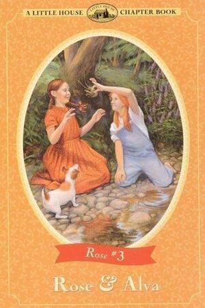 Rose and Alva: Adapted from the Rose Years Books by Laura Ingalls Wilder, Roger Lea MacBride