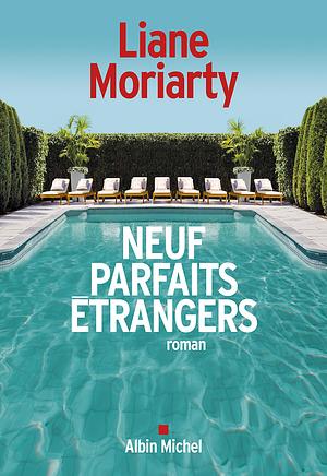 Neuf Parfaits étrangers by Liane Moriarty