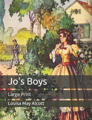 Jo's Boys: Large Print by Louisa May Alcott