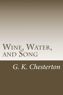 Wine, Water, and Song by G.K. Chesterton