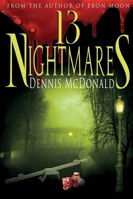 13 Nightmares by Dennis McDonald