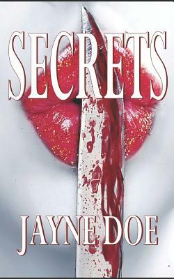 Secrets by Jayne Doe