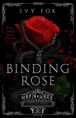 Binding Rose by Ivy Fox