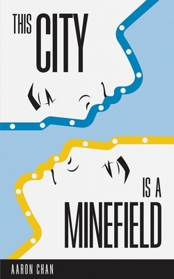 This City Is a Minefield by Aaron Chan