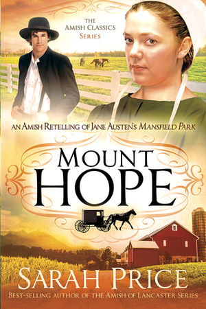 Mount Hope: An Amish Retelling of Jane Austen's Mansfield Park by Sarah Price