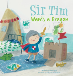 Sir Tim Wants a Dragon by Judith Koppens, Eline van Lindenhuizen