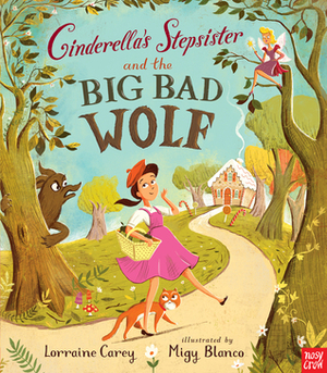 Cinderella's Stepsister and the Big Bad Wolf by Migy Blanco, Lorraine Carey