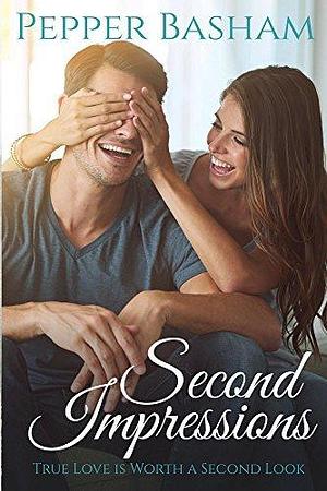 Second Impressions by Pepper D. Basham, Pepper D. Basham