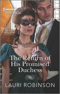 The Return of His Promised Duchess by Lauri Robinson