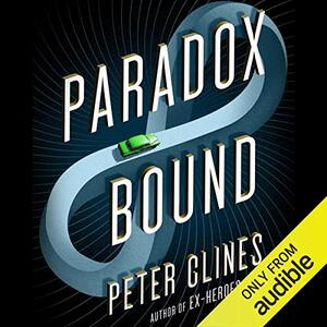 Paradox Bound by Peter Clines