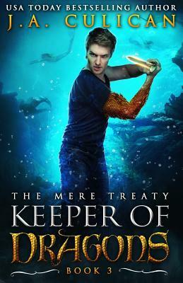 Keeper of Dragon: The Mere Treaty by J. a. Culican