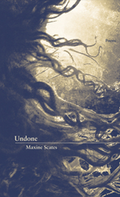 Undone by Maxine Scates