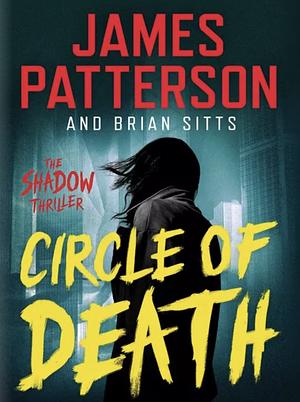 Circle of Death: A Shadow Thriller by Brian Sitts, James Patterson