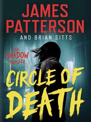 Circle of Death: A Shadow Thriller by Brian Sitts, James Patterson, James Patterson