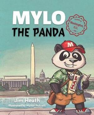 Mylo the Panda Travels to Washington, D.C. by Jim Heath, Walter Policelli