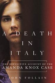 A Death in Italy: The Definitive Account of the Amanda Knox Case by John Follain