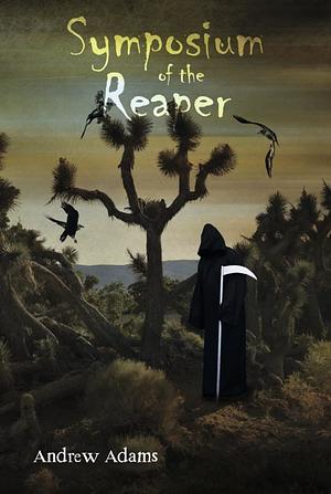 Symposium of the Reaper by Andrew Adams