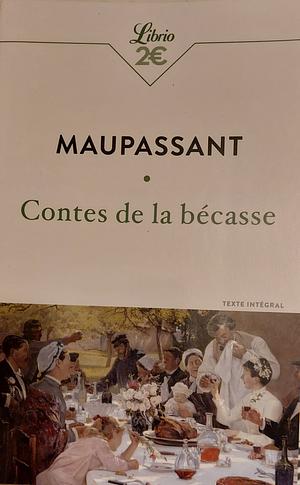 Contes de la bécasse by Guy de Maupassant