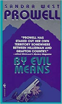 By Evil Means by Sandra West Prowell