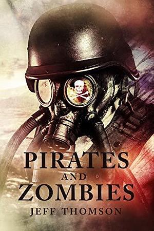 Pirates and Zombies by Jeff Thomson, Jeff Thomson