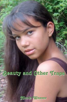 Beauty and Other Traps by Nicole Weaver