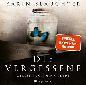 Die Vergessene by Karin Slaughter