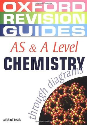 AS and A Level Chemistry through Diagrams by Michael Lewis