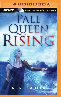 Pale Queen Rising by A.R. Kahler