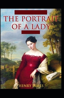 The Portrait of a Lady Illustrated by Henry James