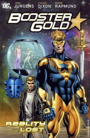Booster Gold, Vol. 3: Reality Lost by Chuck Dixon, Norm Rapmund, Dan Jurgens