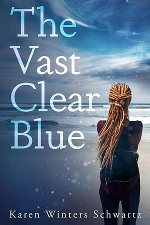 The Vast Clear Blue by Karen Winters Schwartz, Karen Winters Schwartz