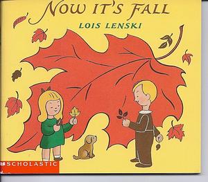 Now it's fall by Lois Lenski, Lois Lenski