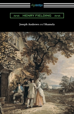 Joseph Andrews and Shamela by Henry Fielding