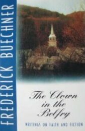 The Clown in the Belfry: Writings on Faith and Fiction by Frederick Buechner