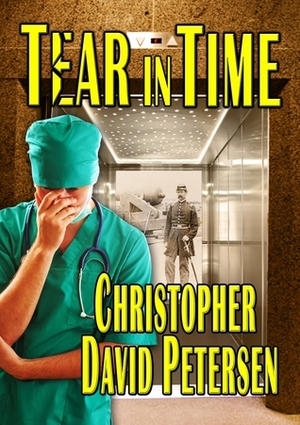 Tear in Time by Christopher David Petersen