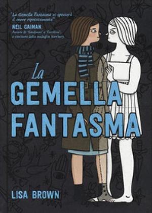 La gemella fantasma by Lisa Brown, Lisa Brown